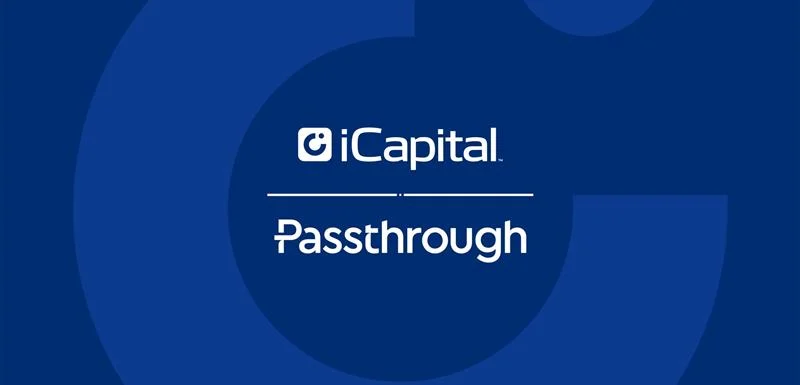 iCapital® Announces Strategic Expansion of Solutions for Asset Managers with the Acquisition of Passthrough