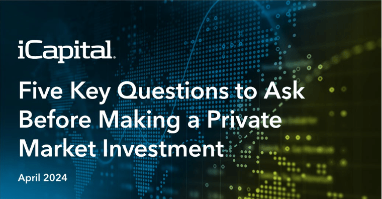 Five Key Questions to Ask Before Making a Private Market Investment