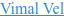 Vimal Vel