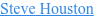 Steve Houston