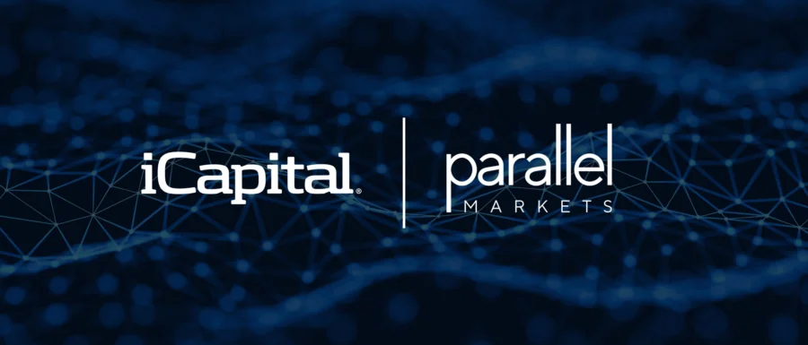 iCapital® to Acquire Parallel Markets to Streamline Digital Identity, Investment Onboarding, and Compliance Verification