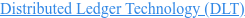 Distributed Ledger Technology (DLT)